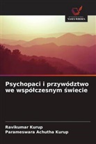 Parameswara Achutha Kurup, Ravikumar Kurup - Psychopaci i przywództwo we wspólczesnym swiecie