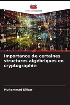 Muhammad Dilbar - Importance de certaines structures algébriques en cryptographie