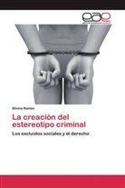 Silvina Ramón - La creación del estereotipo criminal
