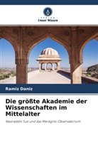 Ramiz Daniz - Die größte Akademie der Wissenschaften im Mittelalter