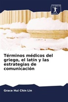 Grace Hui Chin Lin - Términos médicos del griego, el latín y las estrategias de comunicación