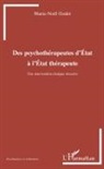 Marie-Noël Godet - Des psychothérapeutes d'Etat à l'Etat thérapeute