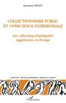 Antoinette Maget - Collectionnisme public et conscience patrimoniale