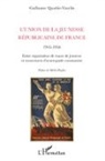 Guillaume Roubaud-Quashie - L'Union de la Jeunesse Républicaine de France (1945-1956)