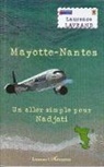 Laurence Lavrand - Mayotte-Nantes. Un aller simple pour Nadjati