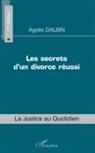 Agnès Dalbin - Les secrets d'un divorce réussi