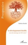 Mathieu Baudin - Le développement durable, nouvelle idéologie du XXIe siècle ?