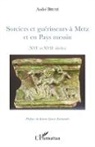 André Brulé - Sorciers et guérisseurs à Metz et en Pays messin