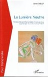Xavier Bolot - La lumière Neutre