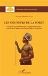 Philippe Laburthe-Tolra - Les seigneur de la forêt