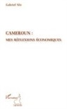 Gabriel Nlo - Cameroun : mes réflexions économiques
