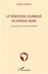 Richard Filakota - Le renouveau islamique en Afrique noire
