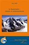 Alain Giret - Le Quaternaire : climats et environnements