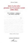 Olivier Chaïbi - Jules Lechevalier, pionnier de l'économie sociale