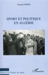 Youssef Fates - Sport et politique en Algérie