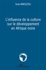 Essè Amouzou - L'influence de la culture sur le développement en Afrique noire