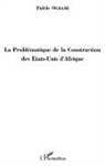 Fidèle Ogbami - La Problématique de la Construction des Etats-Unis d'Afrique