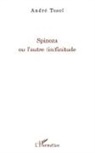 André Tosel - Spinoza ou l'autre (in)finitude