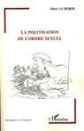 Albert Le Dorze - La politisation de l'ordre sexuel
