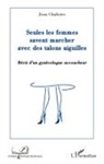 Jean Chabrier - Seules les femmes savent marcher avec des talons aiguilles