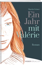 Martin Geiser - Ein Jahr mit Valérie