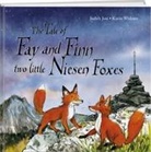 Judith Josi, Karin Widmer, Karin Widmer - The Tale of Fay and Finn, two little Niesen Foxes
