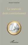 Bernard Cubertafond - Le nouveau droit constitutionnel