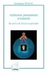 Dominique Peneau - Architecture, protestantisme et modernité