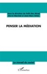 Fath Ben Mrad, Fathi Ben Mrad, Herv Marchal, Hervé Marchal, Jean-Marc Stebe - Penser la médiation
