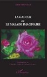 Arthur Neuville - La gauche ou Le malade imaginaire