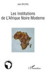 Jean Bruyas - Les Institutions de l'Afrique Noire Moderne
