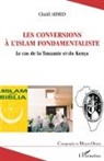Chanfi Ahmed - Les conversions à l'islam fondamentaliste