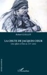 Robert Guillot - CHUTE DE JACQUES COEUR