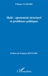 Fritzner Gaspard - Haïti : ajustement structurel et problèmes politiques