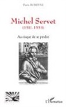 Pierre Domeyne - Michel Servet (1511-1553)