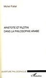 Michel Fattal - Aristote et Plotin dans la philosophie arabe