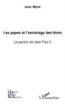 Jean Mpisi - Les papes et l'esclavage des Noirs