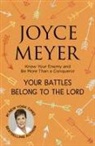 Joyce Meyer - Your Battles Belong to the Lord