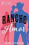 Dan Harder, Harder Dan - Rancho de Amor