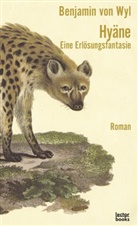 Benjamin von Wyl, Benjamin von Wyl - Hyäne - Eine Erlösungsfantasie
