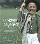 Norber Göttler, Norbert Göttler, Paul Ernst Rattelmüller, Paul E. Rattelmüller, Paul Ernst Rattelmüller - ausgesprochen bayerisch