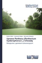 Ibrahim Mehdi, Alemayehu Mengistu, Lisanework Nigatu - Uprawa Parthenu (Parthenium hysterophorus L.) Chwasty