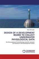 Miraç Memi¿o¿lu, Miraç Memisoglu - DESIGN OF A DEVELOPMENT BOARD TO COLLECT UNDERWATER PHYSOLOGICAL DATA