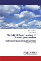 Sunny Agarwal, P V Aru Kumar, P V Arun Kumar, P. V. Arun Kumar - Statistical Downscaling of Climatic parameters