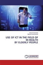Martyna Kostrzewska, Dari Wrukowska, Daria Wrukowska - Use of ICT in the field of m-health by elderly people
