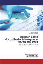 Sarang Kumar Jain, Swat Saxena, Swati Saxena - Chitosan Based Mucoadhesive Microspheres of Anti-HIV Drug