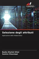 Samira Chouraqui, Badr Khellat Kihel, Badra Khellat Kihel - Selezione degli attributi