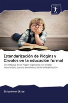 Ekiyokere Ekiye - Estandarización de Pidgins y Creoles en la educación formal