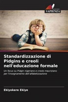 Ekiyokere Ekiye - Standardizzazione di Pidgins e creoli nell'educazione formale