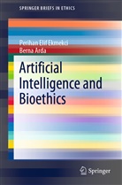 Berna Arda, Perihan Eli Ekmekci, Perihan Elif Ekmekci, Ekmekc Perihan Elif, Ekmekci Perihan Elif - Artificial Intelligence and Bioethics